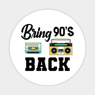 Bring 90's Back Magnet